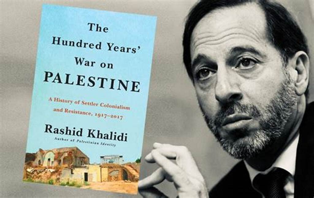 THE HUNDRED YEARS'S WAR ON PALESTINE: A HISTORY OF SETTLER COLONIALISM